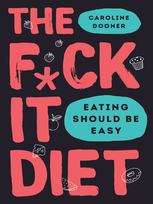 Title details for The F*ck It Diet by Caroline Dooner - Wait list